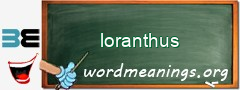 WordMeaning blackboard for loranthus